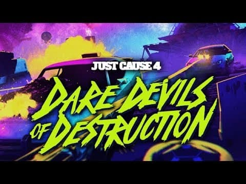 Just Cause 4 - Dare Devils of Destruction